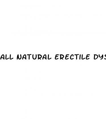 all natural erectile dysfunction pills