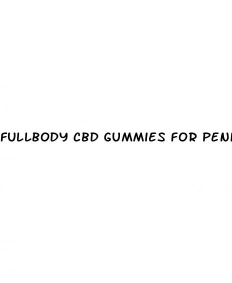 fullbody cbd gummies for penis enlargement