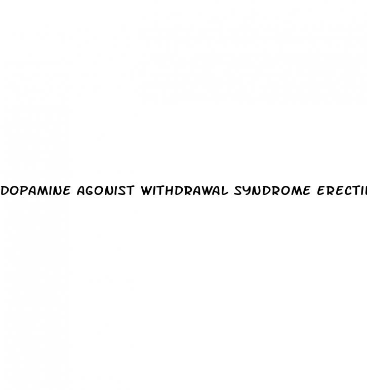 dopamine agonist withdrawal syndrome erectile dysfunction