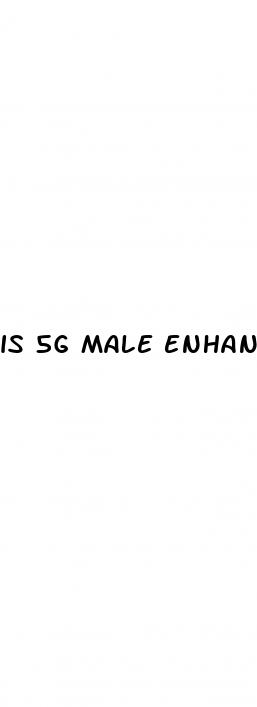 is 5g male enhancement a sham