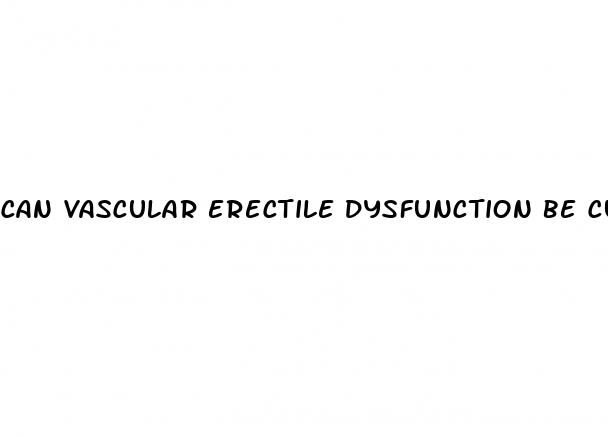 can vascular erectile dysfunction be cured