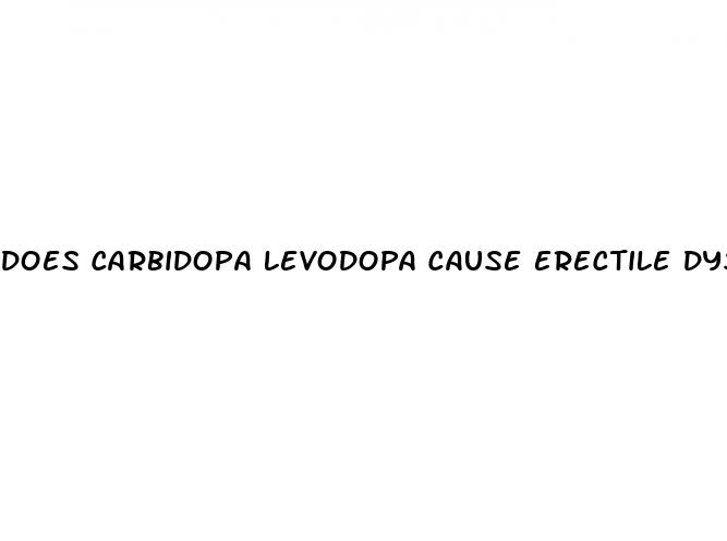 does carbidopa levodopa cause erectile dysfunction