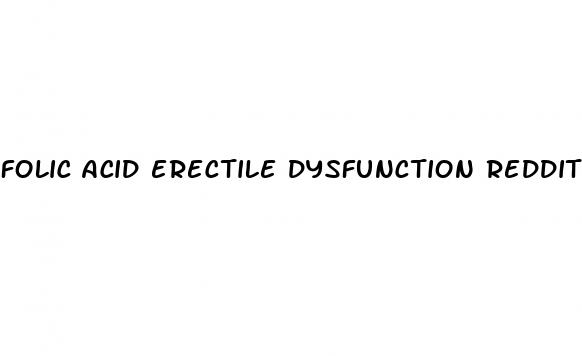 folic acid erectile dysfunction reddit