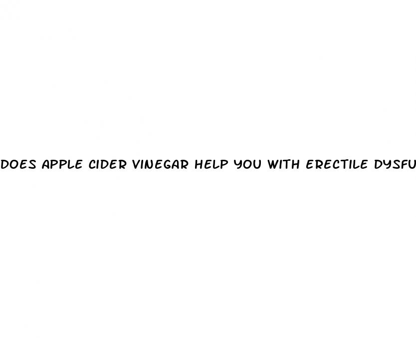 does apple cider vinegar help you with erectile dysfunction