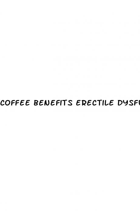 coffee benefits erectile dysfunction