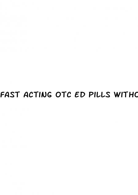 fast acting otc ed pills without headaches