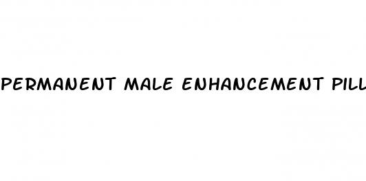 permanent male enhancement pills