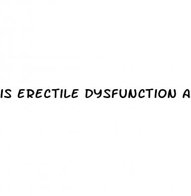 is erectile dysfunction a permanent problem
