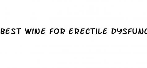 best wine for erectile dysfunction