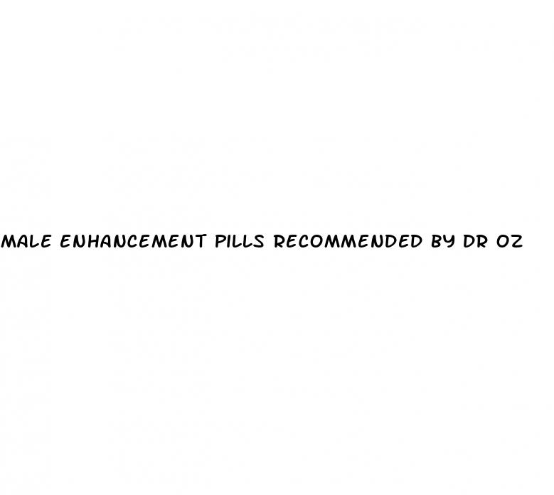 male enhancement pills recommended by dr oz