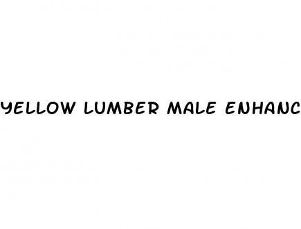 yellow lumber male enhancement pills