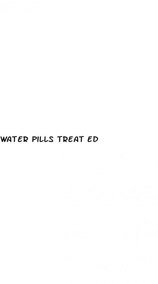 water pills treat ed