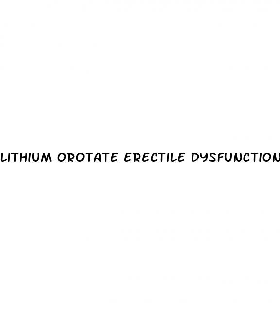 lithium orotate erectile dysfunction
