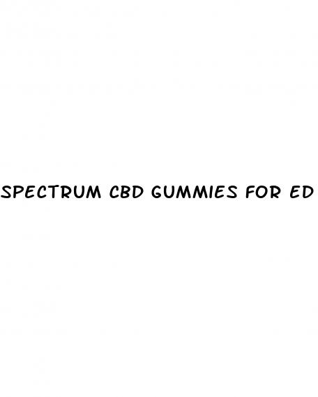 spectrum cbd gummies for ed treatment