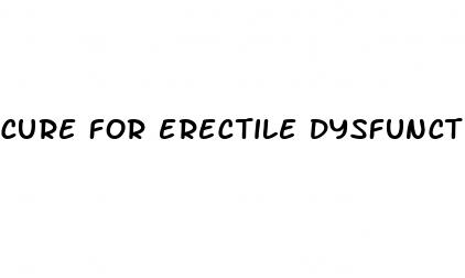 cure for erectile dysfunction due to mastrubation