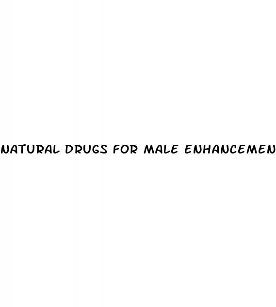 natural drugs for male enhancement