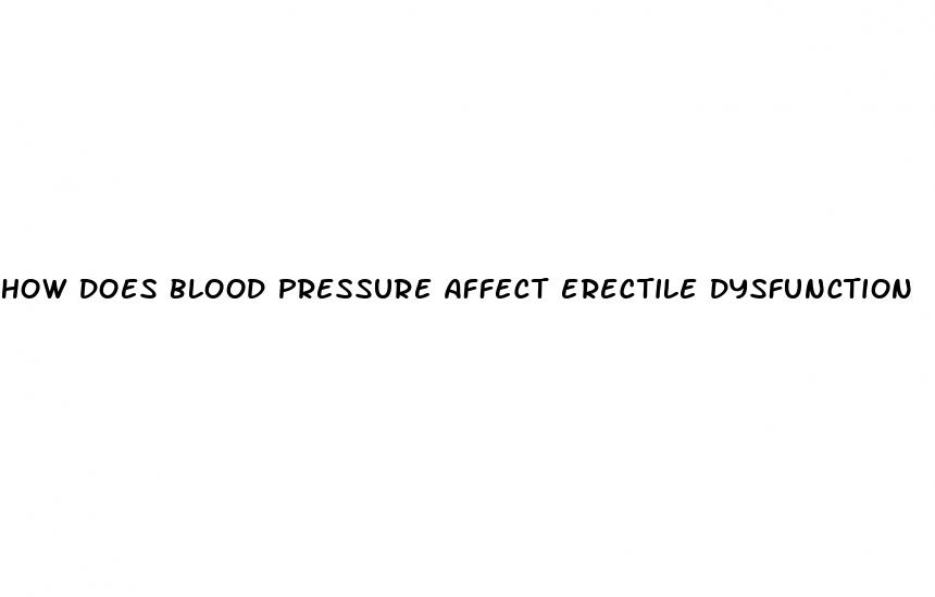 how does blood pressure affect erectile dysfunction