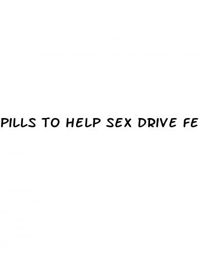 pills to help sex drive female