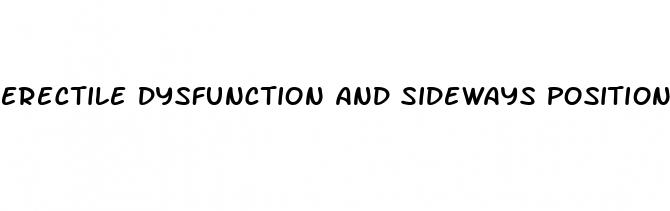 erectile dysfunction and sideways position