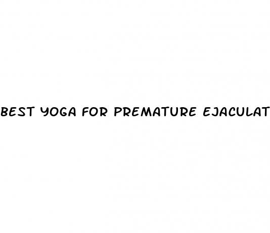 best yoga for premature ejaculation and erectile dysfunction