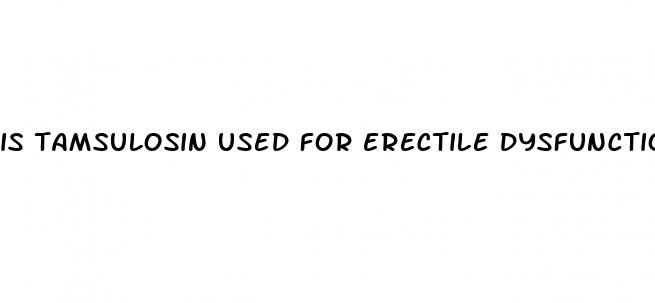 is tamsulosin used for erectile dysfunction