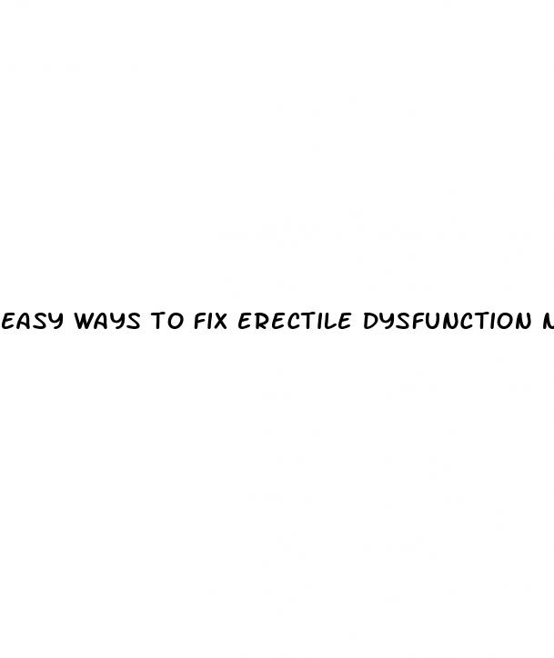easy ways to fix erectile dysfunction naturally