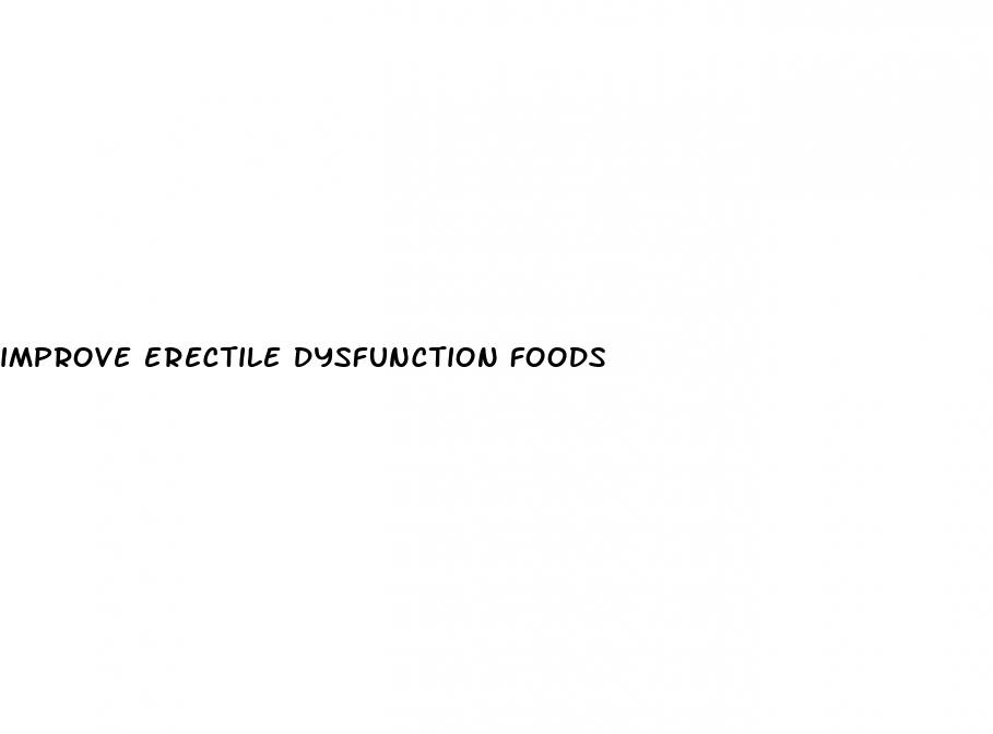 improve erectile dysfunction foods