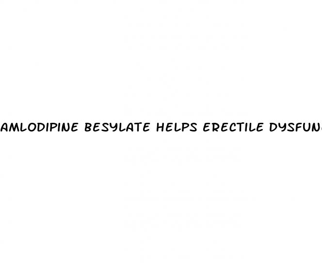 amlodipine besylate helps erectile dysfunction