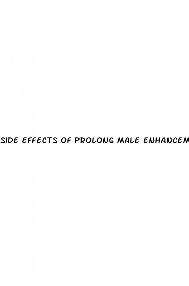 side effects of prolong male enhancement