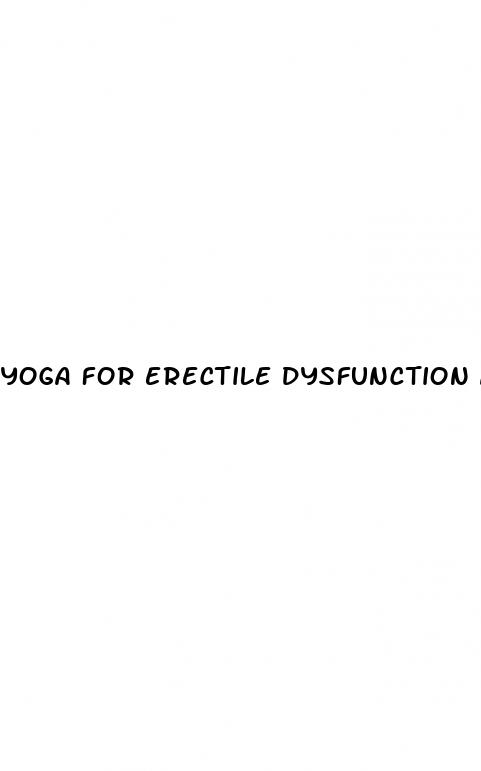 yoga for erectile dysfunction and premature ejaculation