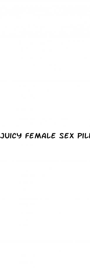 juicy female sex pill