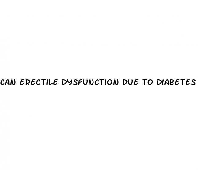 can erectile dysfunction due to diabetes be cured