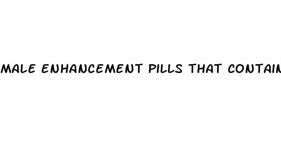 male enhancement pills that contain sildenafil