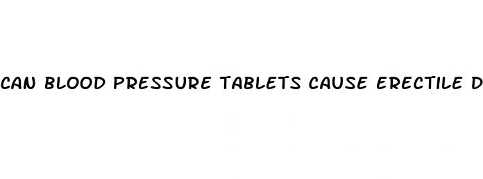 can blood pressure tablets cause erectile dysfunction