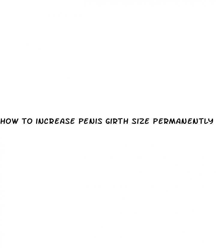 how to increase penis girth size permanently