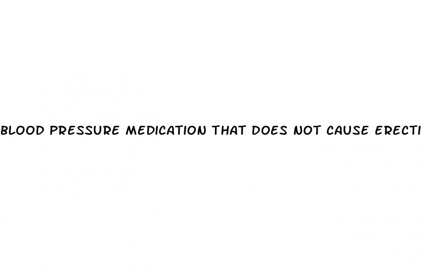 blood pressure medication that does not cause erectile dysfunction