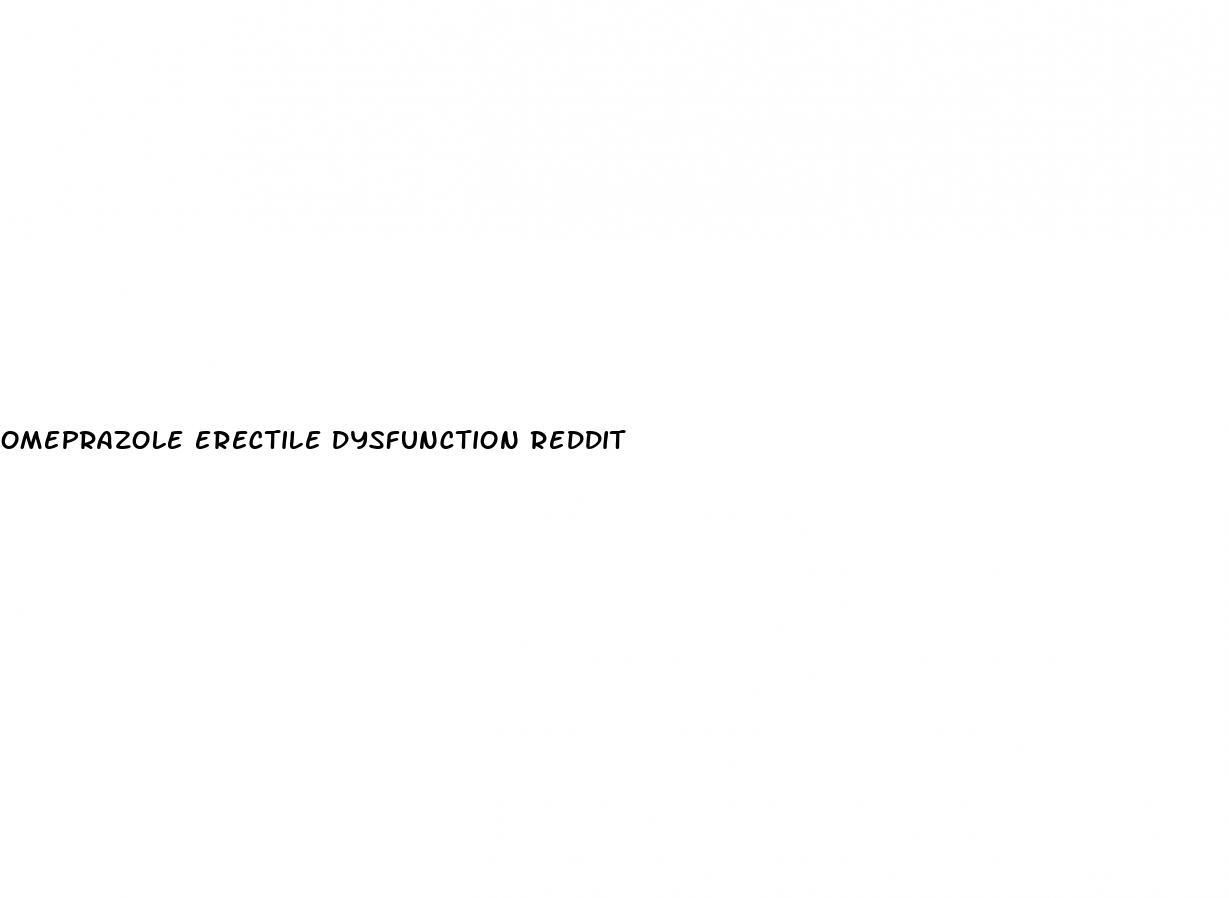 omeprazole erectile dysfunction reddit
