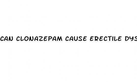 can clonazepam cause erectile dysfunction