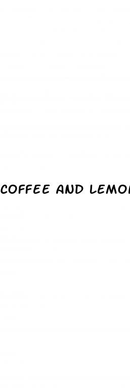 coffee and lemon juice for erectile dysfunction