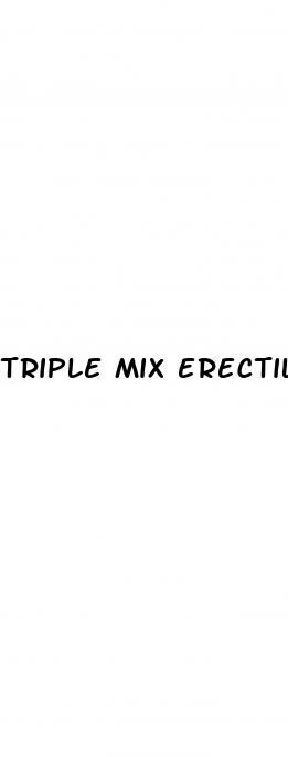 triple mix erectile dysfunction