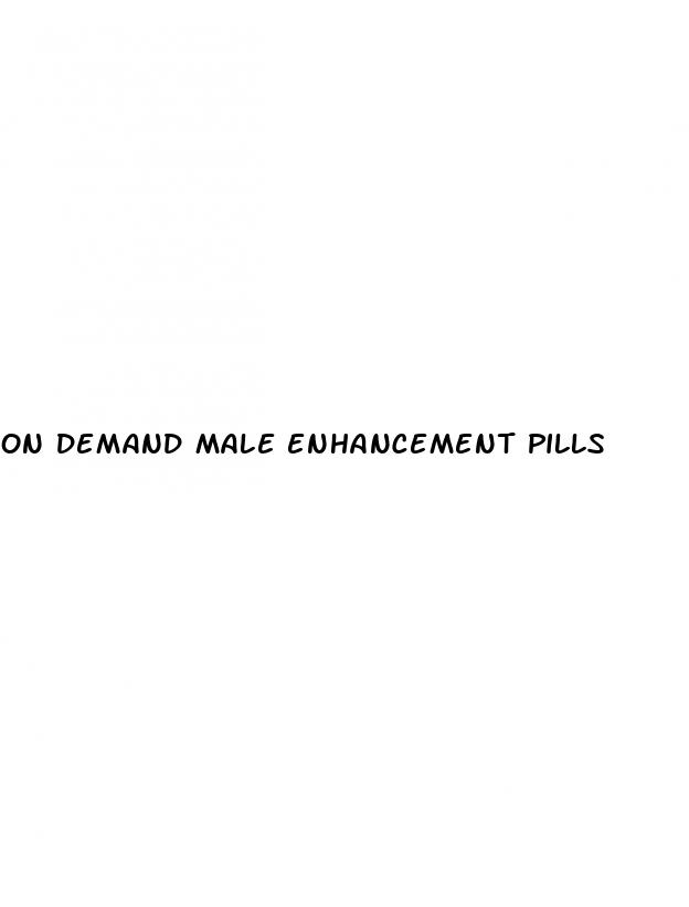 on demand male enhancement pills