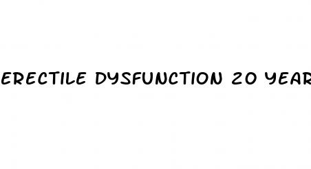 erectile dysfunction 20 years old