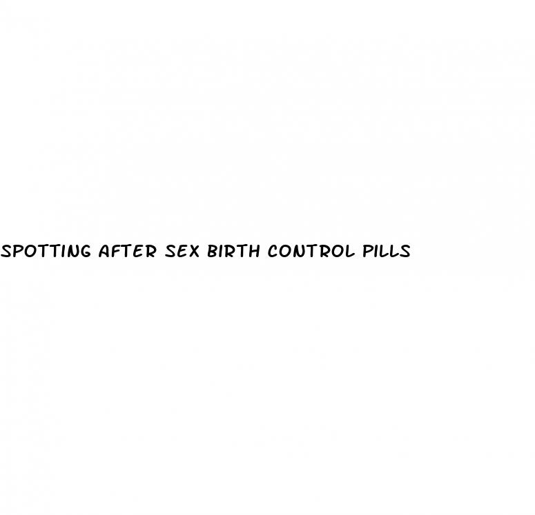 spotting after sex birth control pills