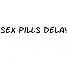 sex pills delay