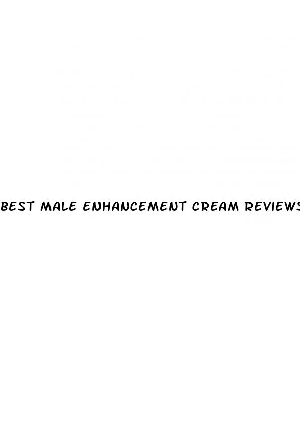 best male enhancement cream reviews