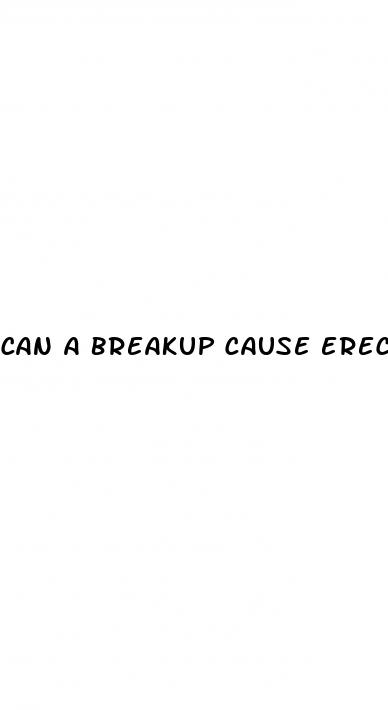 can a breakup cause erectile dysfunction