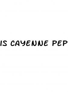 is cayenne pepper good for erectile dysfunction