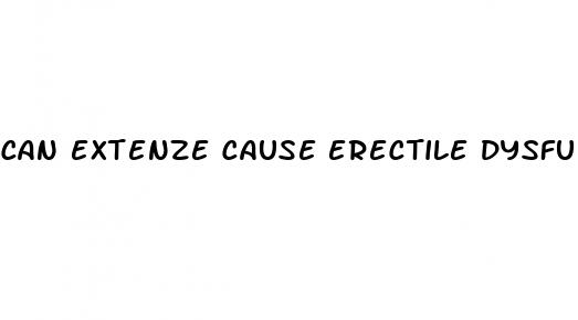 can extenze cause erectile dysfunction