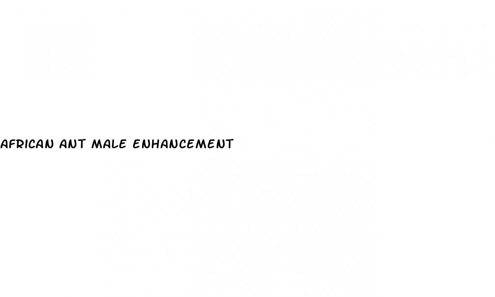 african ant male enhancement