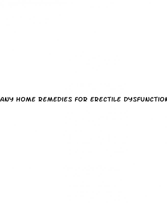 any home remedies for erectile dysfunction